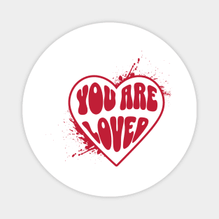 YOU ARE LOVED Magnet